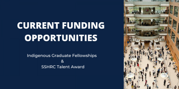 Current Funding Opportunities: Indigenous Graduate Fellowships + SSHRC Talent Award