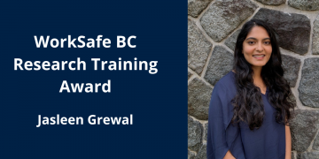 Jasleen Grewal awarded the WorkSafe BC Research Training Award