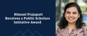 PhD Candidate Himani Prajapati Receives Public Scholar Initiative Award